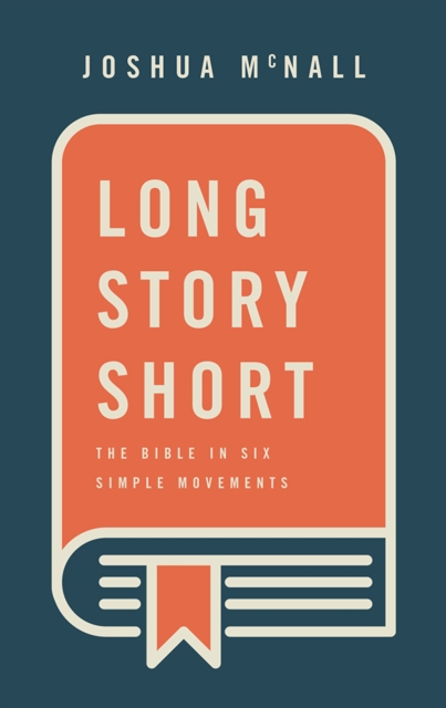 Long Story Short : The Bible in Six Simple Movements, EPUB eBook