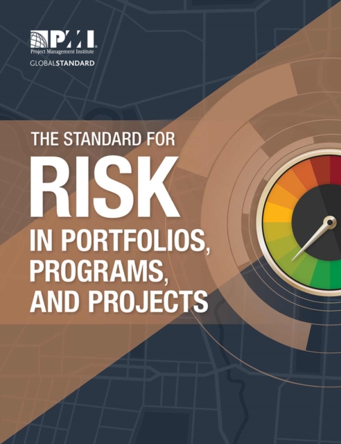 The Standard for Risk Management in Portfolios, Programs, and Projects, Paperback / softback Book