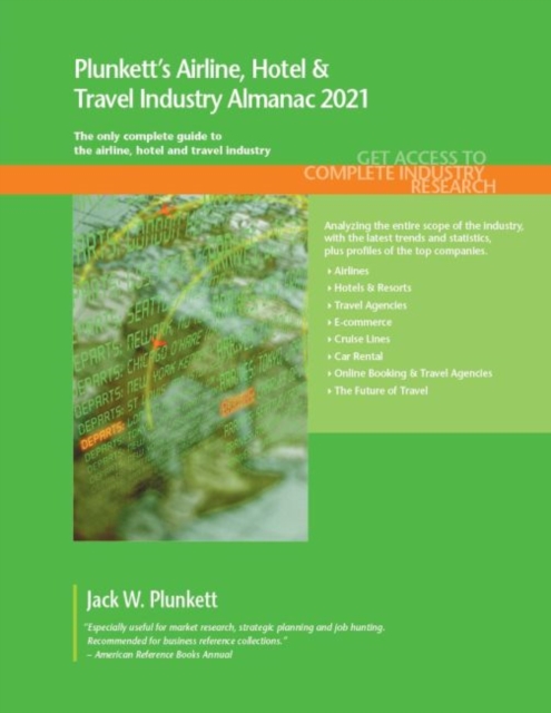 Plunkett's Airline, Hotel & Travel Industry Almanac 2021, Paperback / softback Book