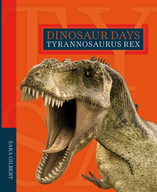 Dinosaur Days: Tyrannosaurus Rex, Paperback / softback Book