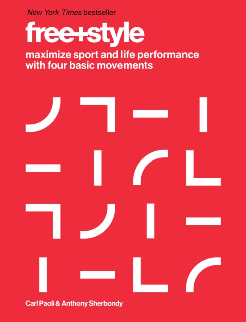 Free+style : Maximize Sport and Life Performance with Four Basic Movements, Hardback Book