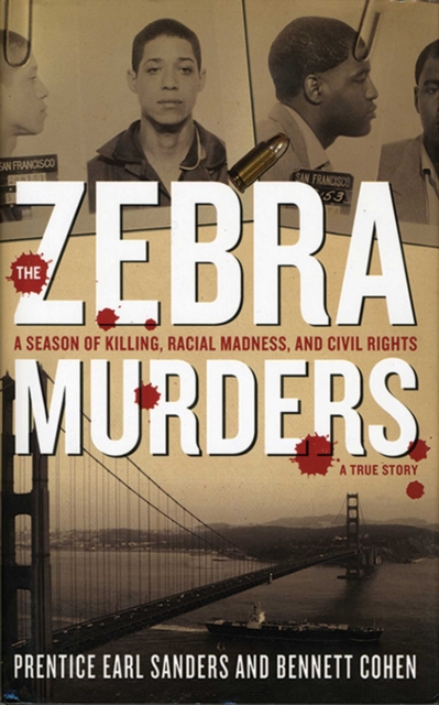 The Zebra Murders : A Season of Killing, Racial Madness and Civil Rights, EPUB eBook