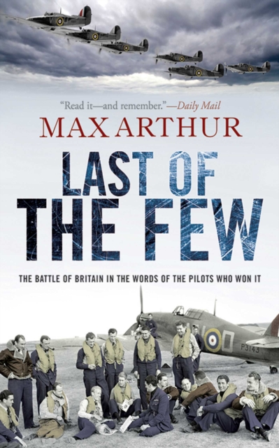 Last of the Few : The Battle of Britain in the Words of the Pilots Who Won It, EPUB eBook