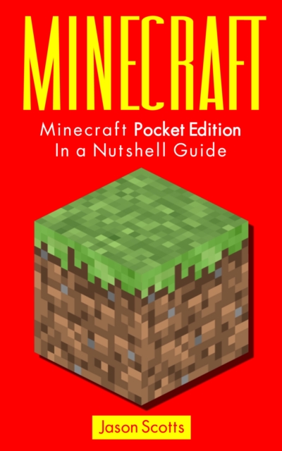 Minecraft: Minecraft Pocket Edition In a Nutshell Guide, EPUB eBook