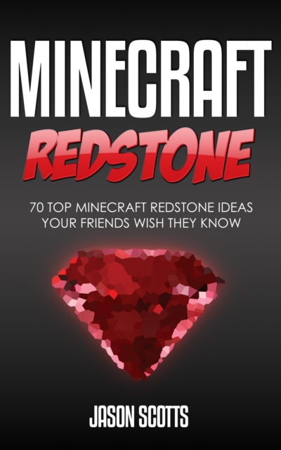 Minecraft Redstone: 70 Top Minecraft Redstone Ideas Your Friends Wish They Know, EPUB eBook