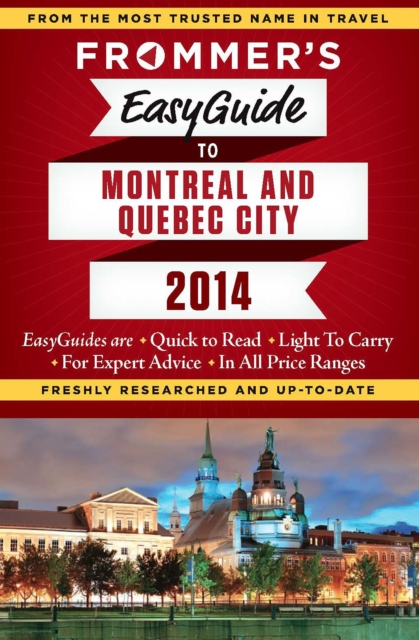 Frommer's EasyGuide to Montreal and Quebec City 2014, EPUB eBook