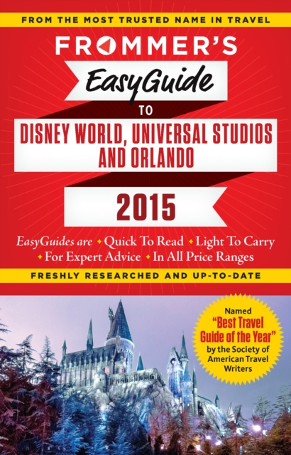 Frommer's EasyGuide to Disney World, Universal and Orlando 2015, EPUB eBook