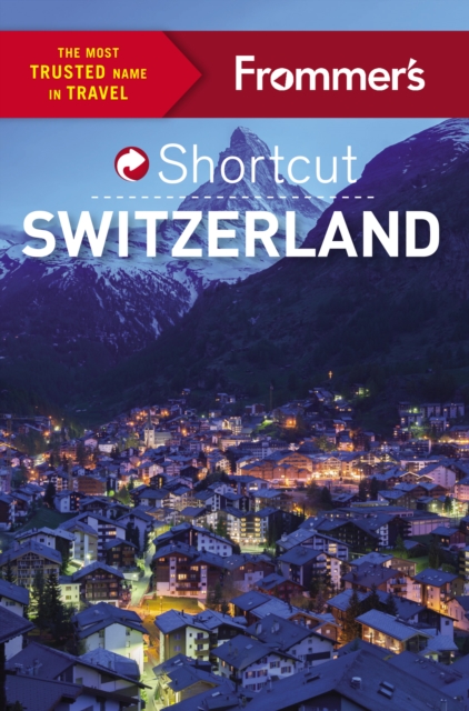 Frommer's Shortcut Switzerland, Paperback / softback Book