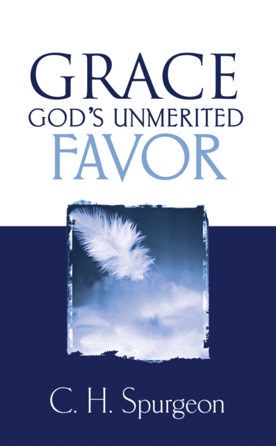 Grace : God's Unmerited Favor, EPUB eBook