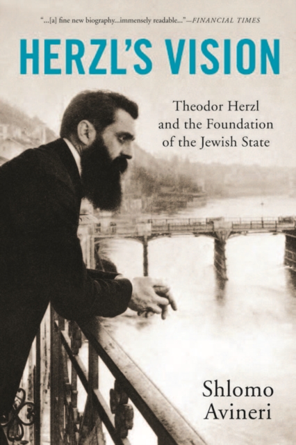 Herzl's Vision : Theodor Herzl and the Foundation of the Jewish State, EPUB eBook