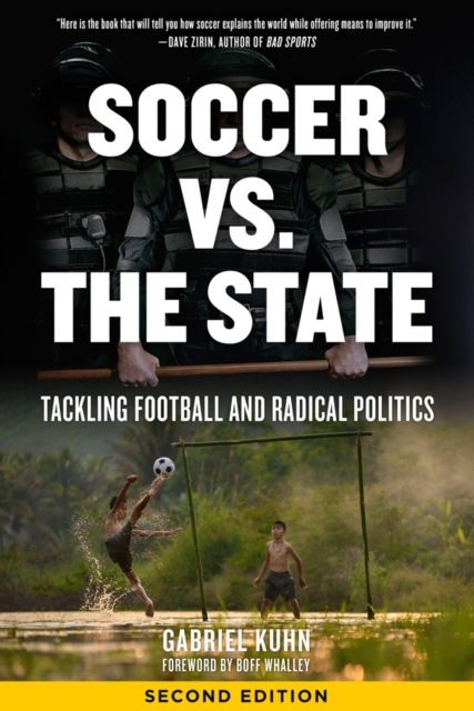 Soccer Vs. The State 2nd Edition : Tackling Football and Radical Politics, Paperback / softback Book