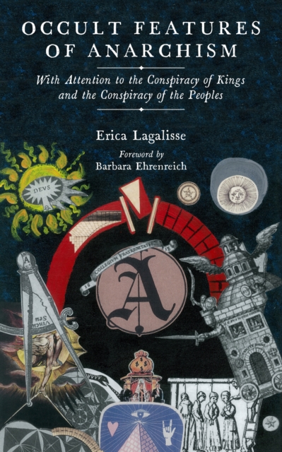Occult Features Of Anarchism : With Attention to the Conspiracy of Kings and the Conspiracy of the Peoples, Paperback / softback Book