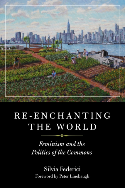 Re-enchanting The World : Feminism and the Politics of the Commons, EPUB eBook