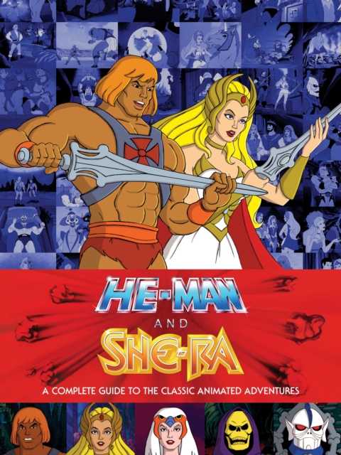 He-Man and She-Ra: A Complete Guide to the Classic Animated Adventures, EPUB eBook