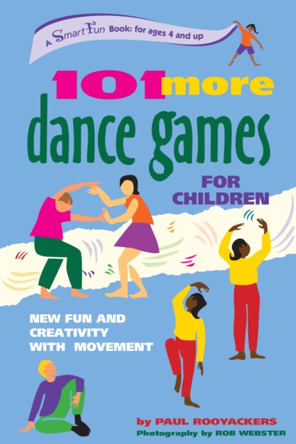 101 More Dance Games for Children : New Fun and Creativity with Movement, EPUB eBook