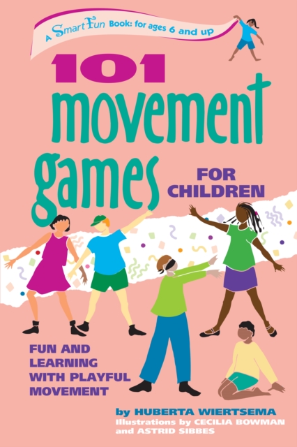 101 Movement Games for Children : Fun and Learning with Playful Moving, EPUB eBook