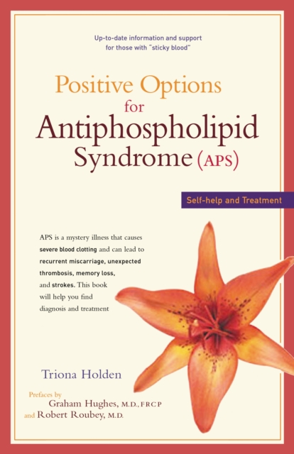Positive Options for Antiphospholipid Syndrome (APS) : Self-Help and Treatment, EPUB eBook