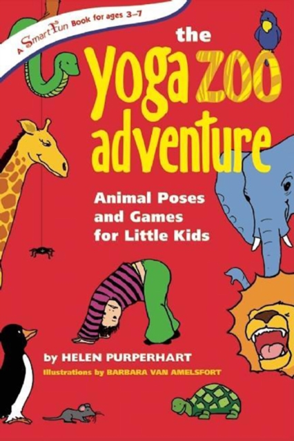 The Yoga Zoo Adventure : Animal Poses and Games for Little Kids, EPUB eBook