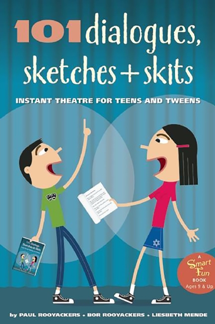 101 Dialogues, Sketches and Skits : Instant Theatre for Teens and Tweens, EPUB eBook