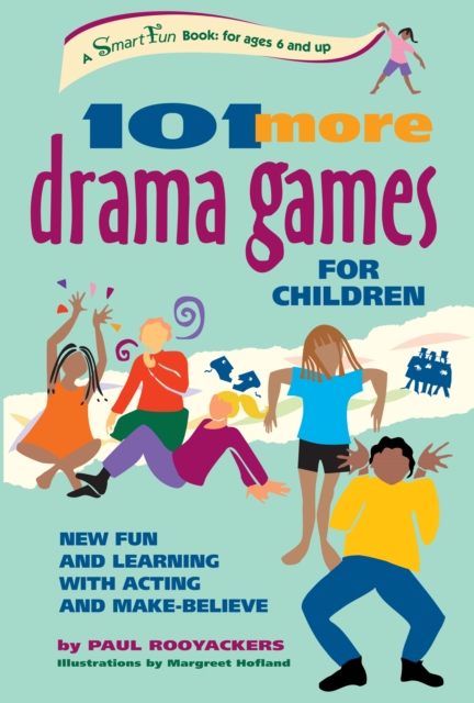 101 More Drama Games for Children : New Fun and Learning with Acting and Make-Believe, EPUB eBook