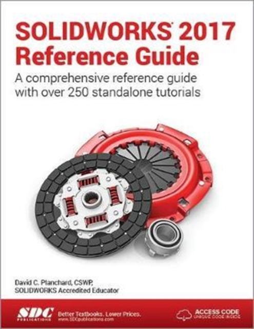 SOLIDWORKS 2017 Reference Guide (Including unique access code), Paperback / softback Book