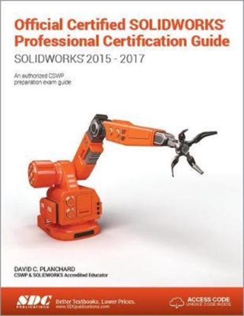 Official Certified SOLIDWORKS Professional Certification Guide with Video Instruction, Paperback / softback Book