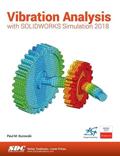 Vibration Analysis with SOLIDWORKS Simulation 2018, Paperback / softback Book