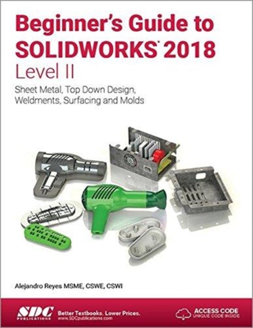 Beginner's Guide to SOLIDWORKS 2018 - Level II, Paperback / softback Book