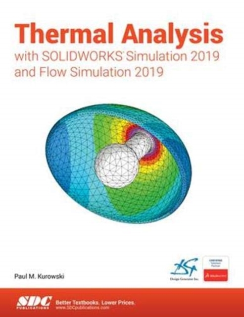 Thermal Analysis with SOLIDWORKS Simulation 2019, Paperback / softback Book