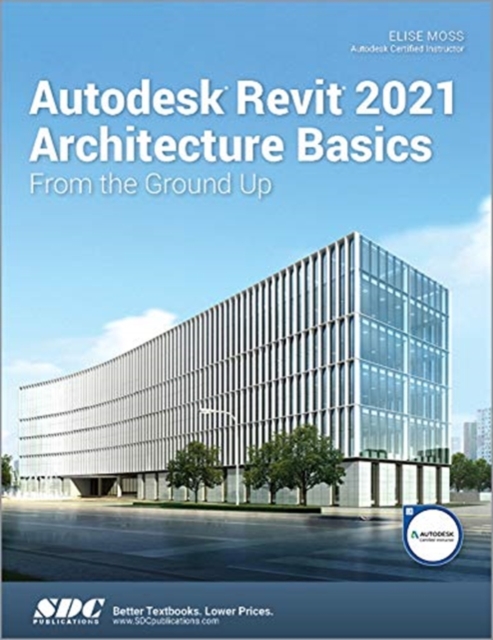 Autodesk Revit 2021 Architecture Basics, Paperback / softback Book