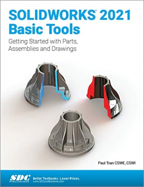 SOLIDWORKS 2021 Basic Tools : Getting started with Parts, Assemblies and Drawings, Paperback / softback Book