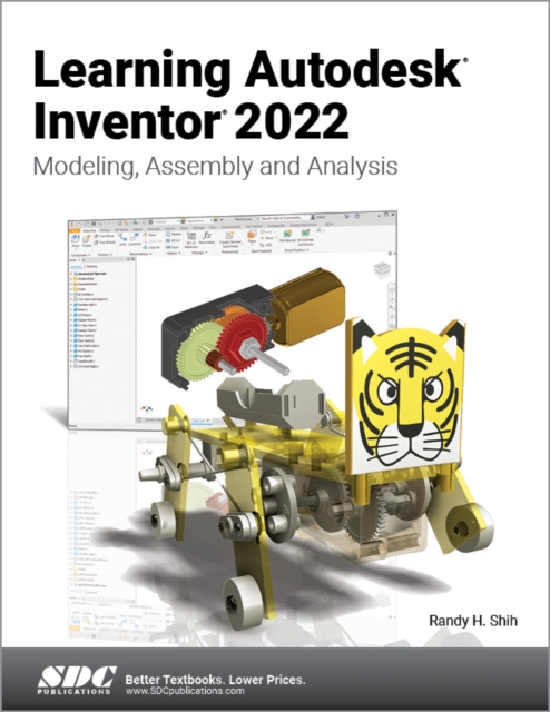 Learning Autodesk Inventor 2022 : Modeling, Assembly and Analysis, Paperback / softback Book