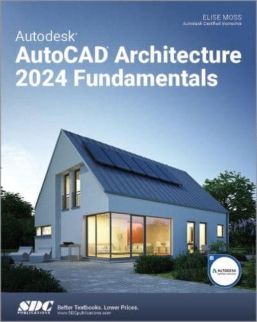 Autodesk AutoCAD Architecture 2024 Fundamentals, Paperback / softback Book