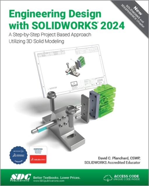 Engineering Design with SOLIDWORKS 2024 : A Step-by-Step Project Based Approach Utilizing 3D Solid Modeling, Paperback / softback Book