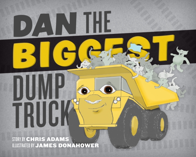 Dan the Biggest Dump Truck, Hardback Book