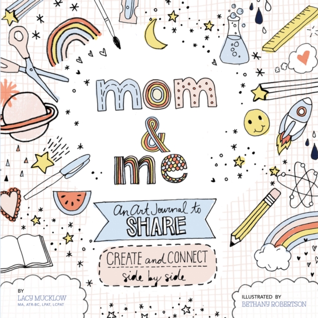Mom and Me: An Art Journal to Share : Create and Connect Side by Side Volume 4, Paperback / softback Book