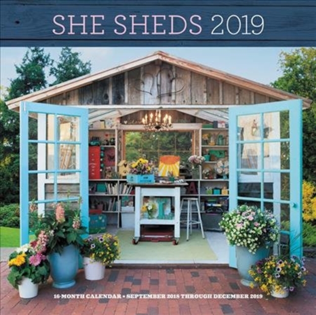 She Sheds 2019 : 16-Month Calendar - September 2018 through December 2019, Calendar Book