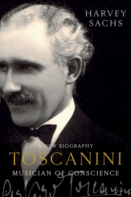 Toscanini : Musician of Conscience, Hardback Book