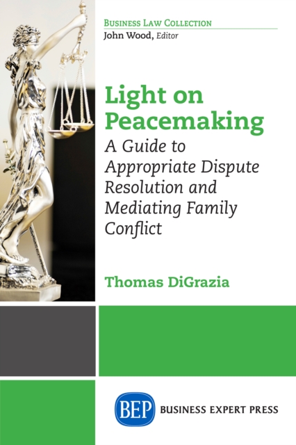 Light on Peacemaking : A Guide to Appropriate Dispute Resolution and Mediating Family Conflict, EPUB eBook