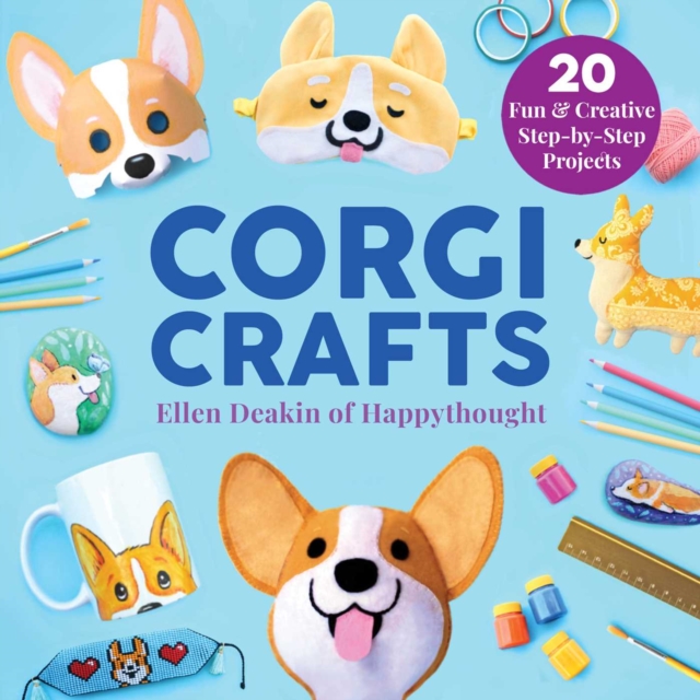 Corgi Crafts : 20 Fun and Creative Step-by-Step Projects, EPUB eBook