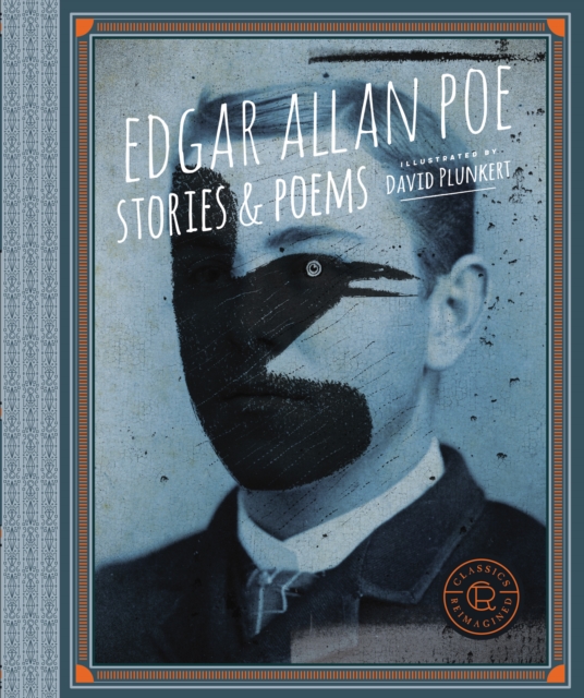 Classics Reimagined, Edgar Allan Poe : Stories & Poems, EPUB eBook