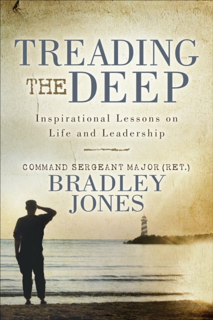 Treading the Deep : Inspirational Lessons on Life and Leadership, EPUB eBook