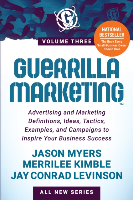Guerrilla Marketing Volume 3 : Advertising and Marketing Definitions, Ideas, Tactics, Examples, and Campaigns to Inspire Your Business Success, EPUB eBook