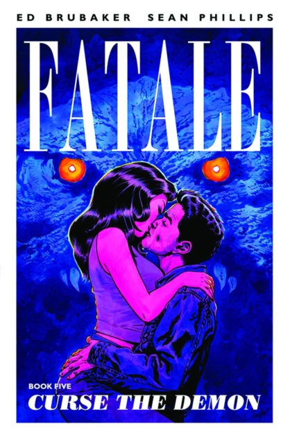 Fatale Volume 5: Curse the Demon, Paperback / softback Book