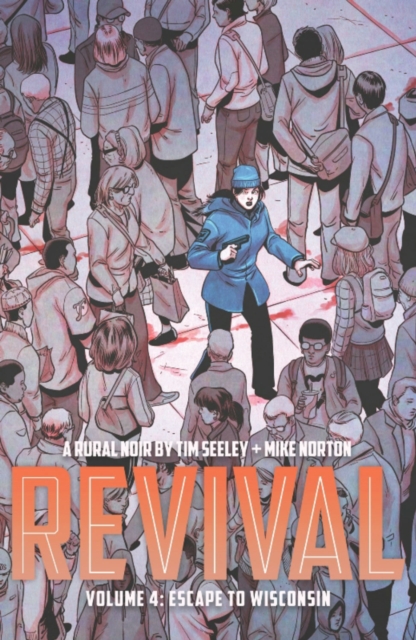 Revival Volume 4: Escape to Wisconsin, Paperback / softback Book