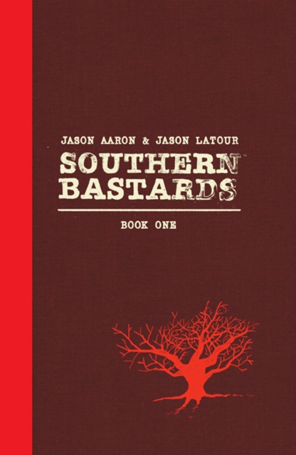 Southern Bastards Book One Premiere Edition, Hardback Book