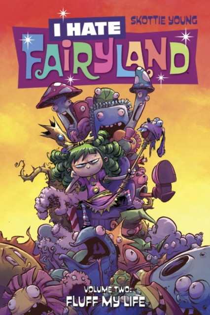 I Hate Fairyland Volume 2: Fluff My Life, Paperback / softback Book