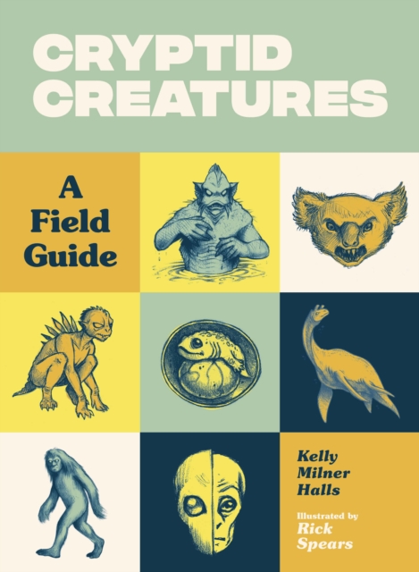 Cryptid Creatures : A Field Guide, Paperback / softback Book