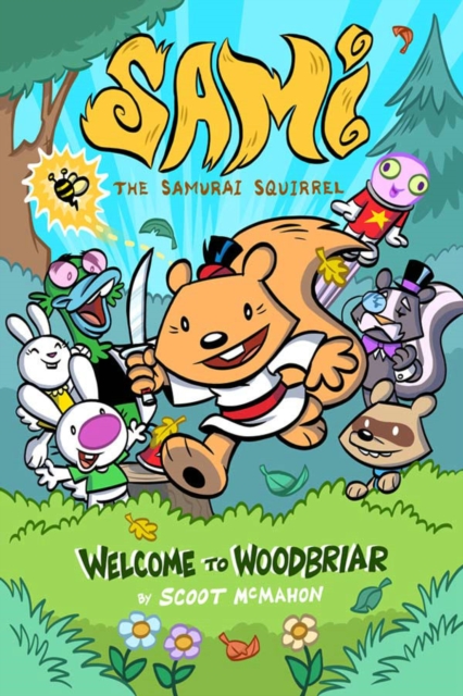 Sami the Samurai Squirrel: Welcome to Woodbriar, Paperback / softback Book