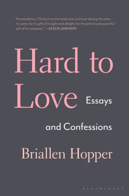 Hard to Love : Essays and Confessions, Hardback Book